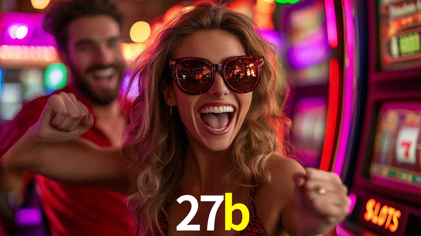 Descubra o Programa VIP da 27b: Vantagens Exclusivas para Jogadores